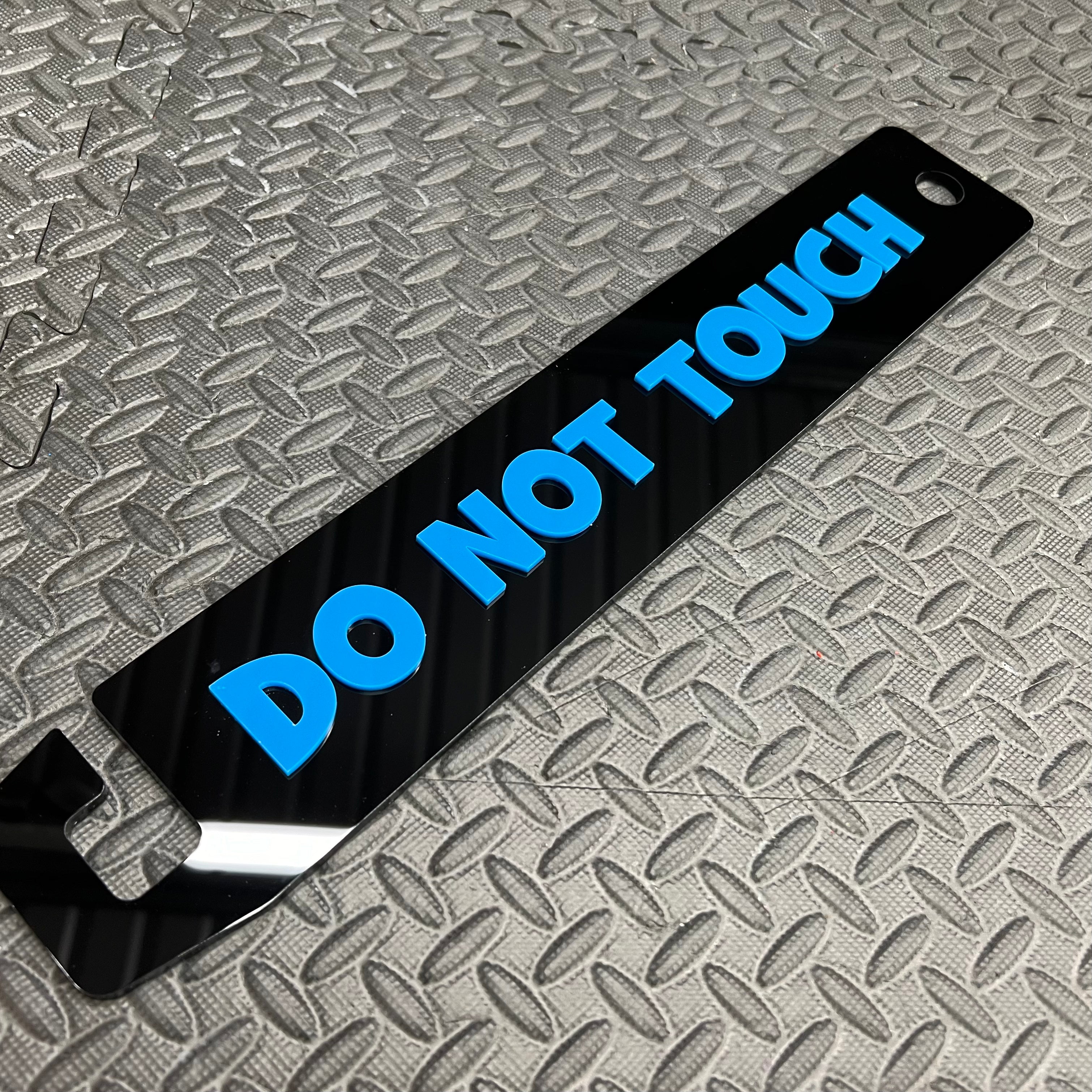 Universal Bonnet Prop - Do Not Touch (4D Acrylic)